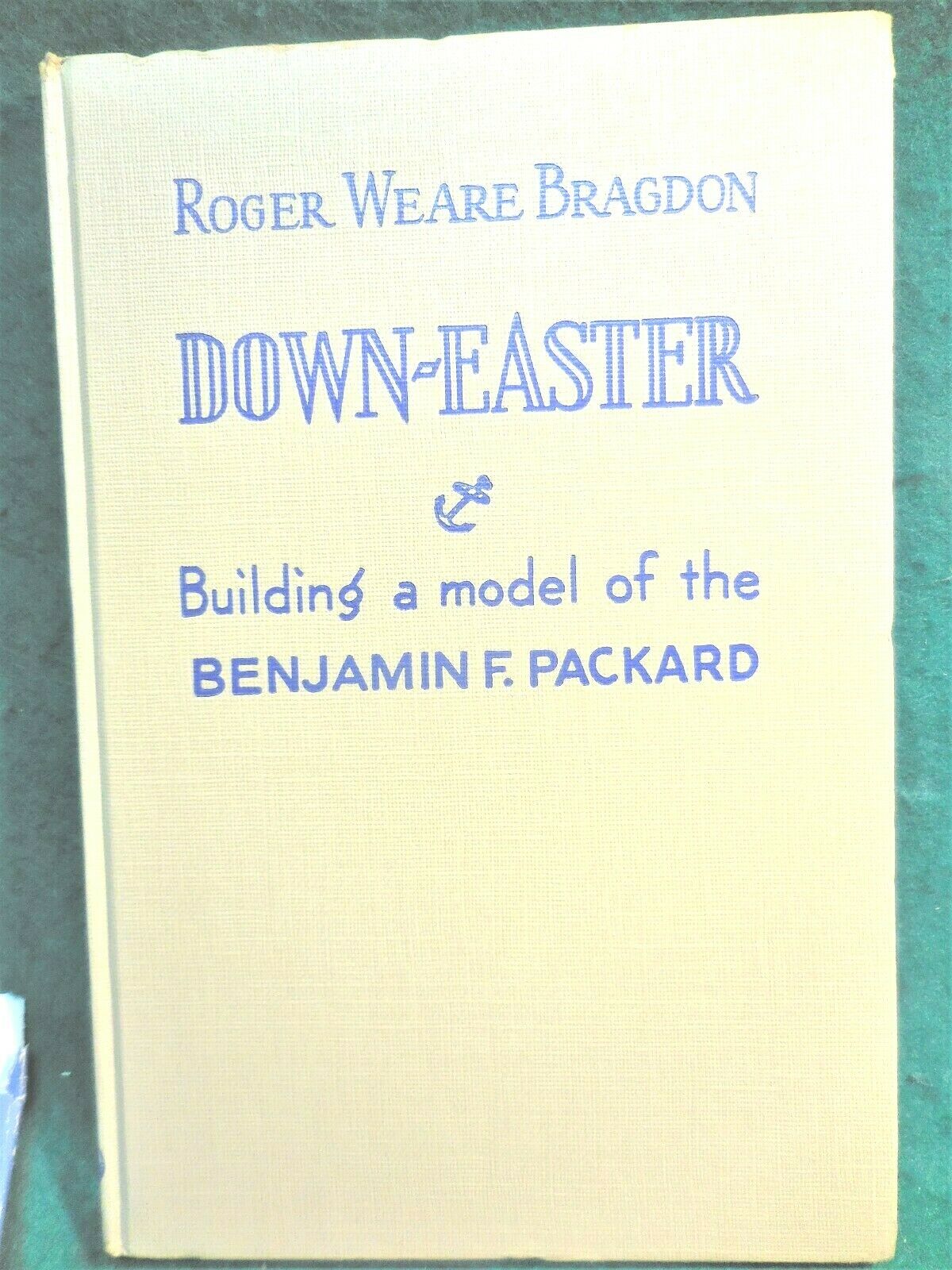 "down-easter, Building A Model Of The Benjamin F. Packard". 1954. Roger Bragdon